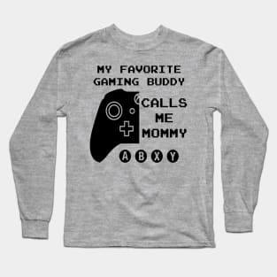 Favorite Gaming Buddy Calls Me Mommy (for Light Shirts) Long Sleeve T-Shirt